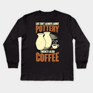 Ceramicist Pottery Maker Coffee Lover Gift Kids Long Sleeve T-Shirt